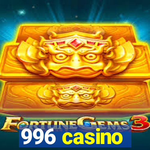 996 casino